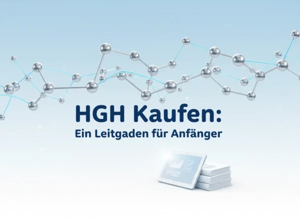 HGH Kaufen: Ein Leitfaden für Anfänger
