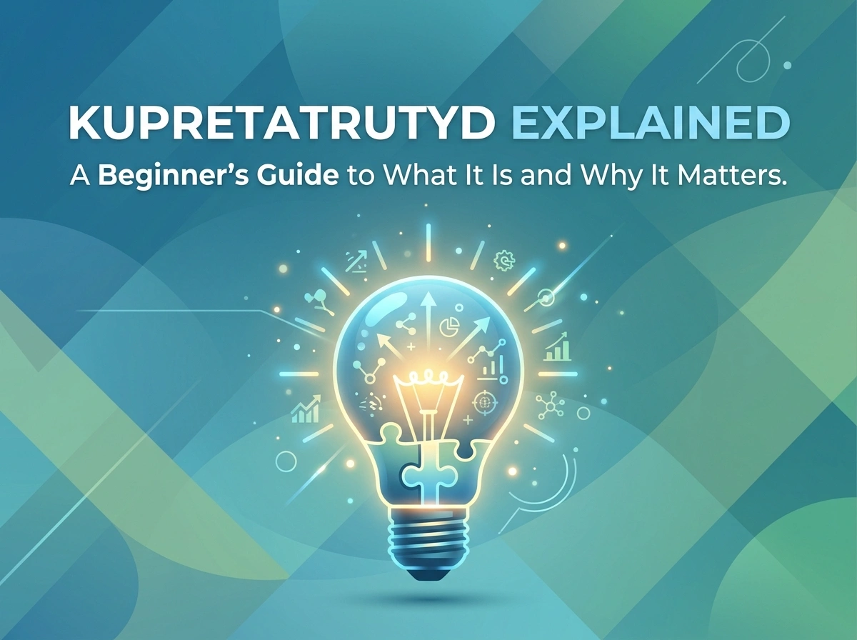 Kupretatrutyd Explained: A Beginner's Guide to What It Is and Why It Matters